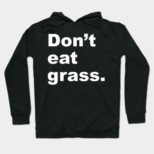 Don't Eat Grass Hoodie